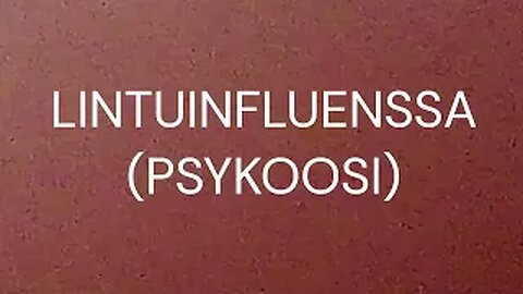 LINTUINLUENSSA(PSYKOOSI)HUUMORI