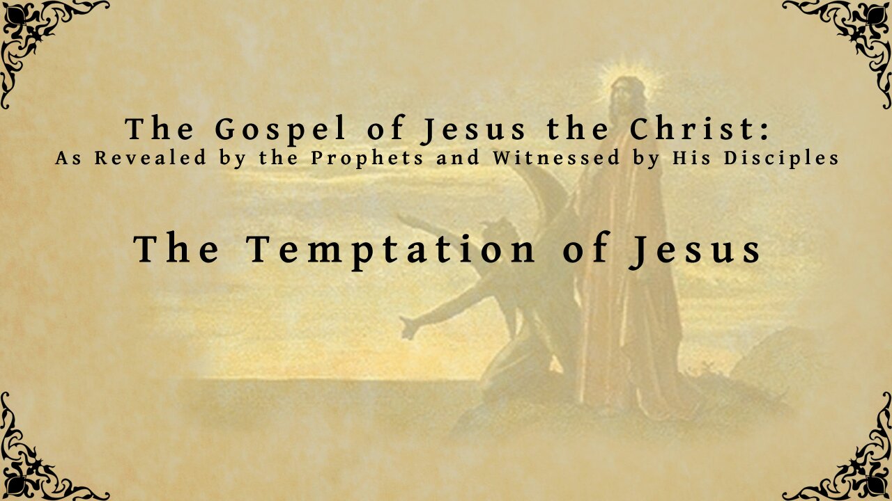 The Gospel of Jesus the Christ - The Temptation of Jesus