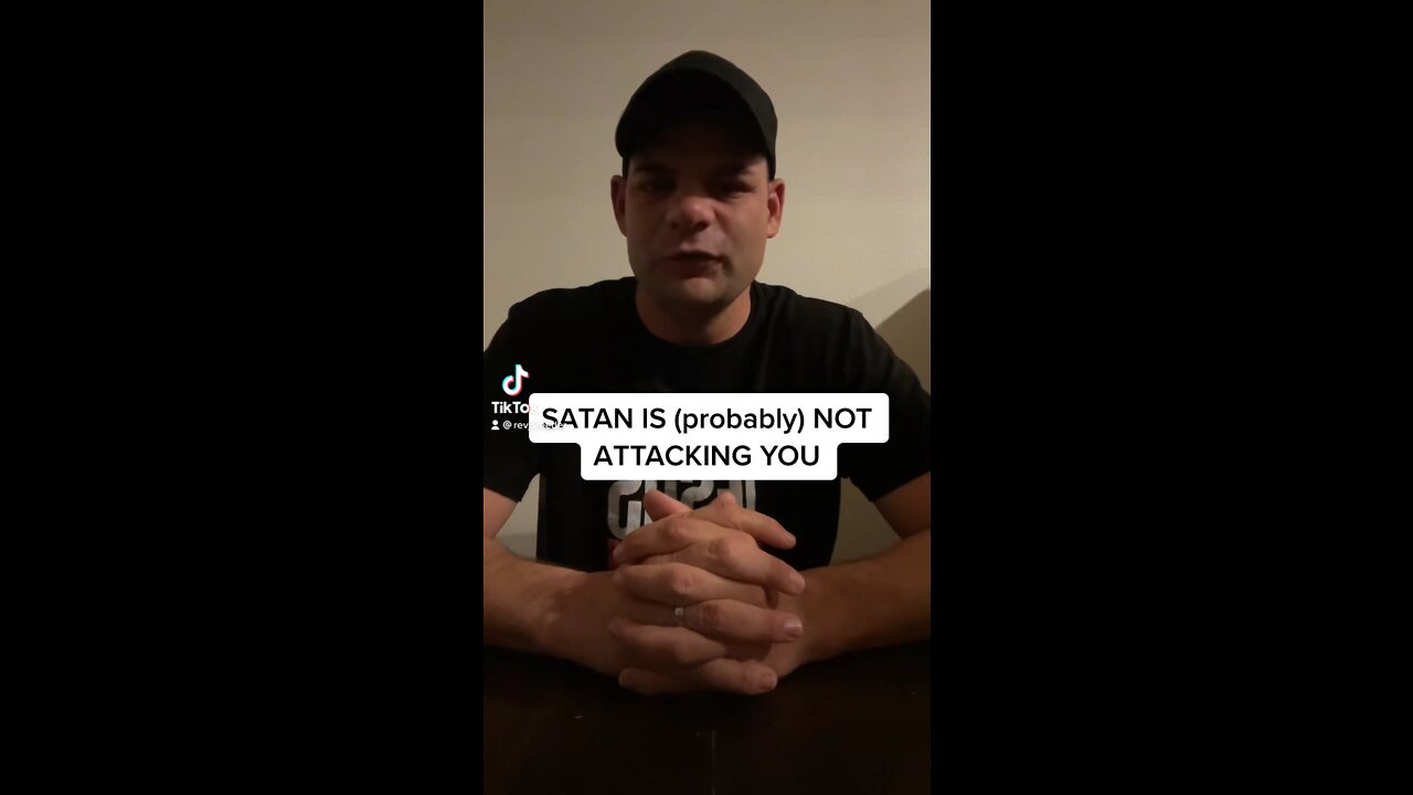 Satan is (probably) NOT Attacking You