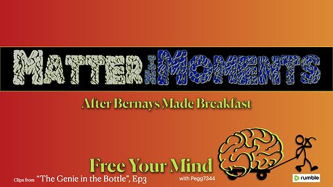 Matter In Moments: After Bernays Made Breakfast (Clip Ep3)