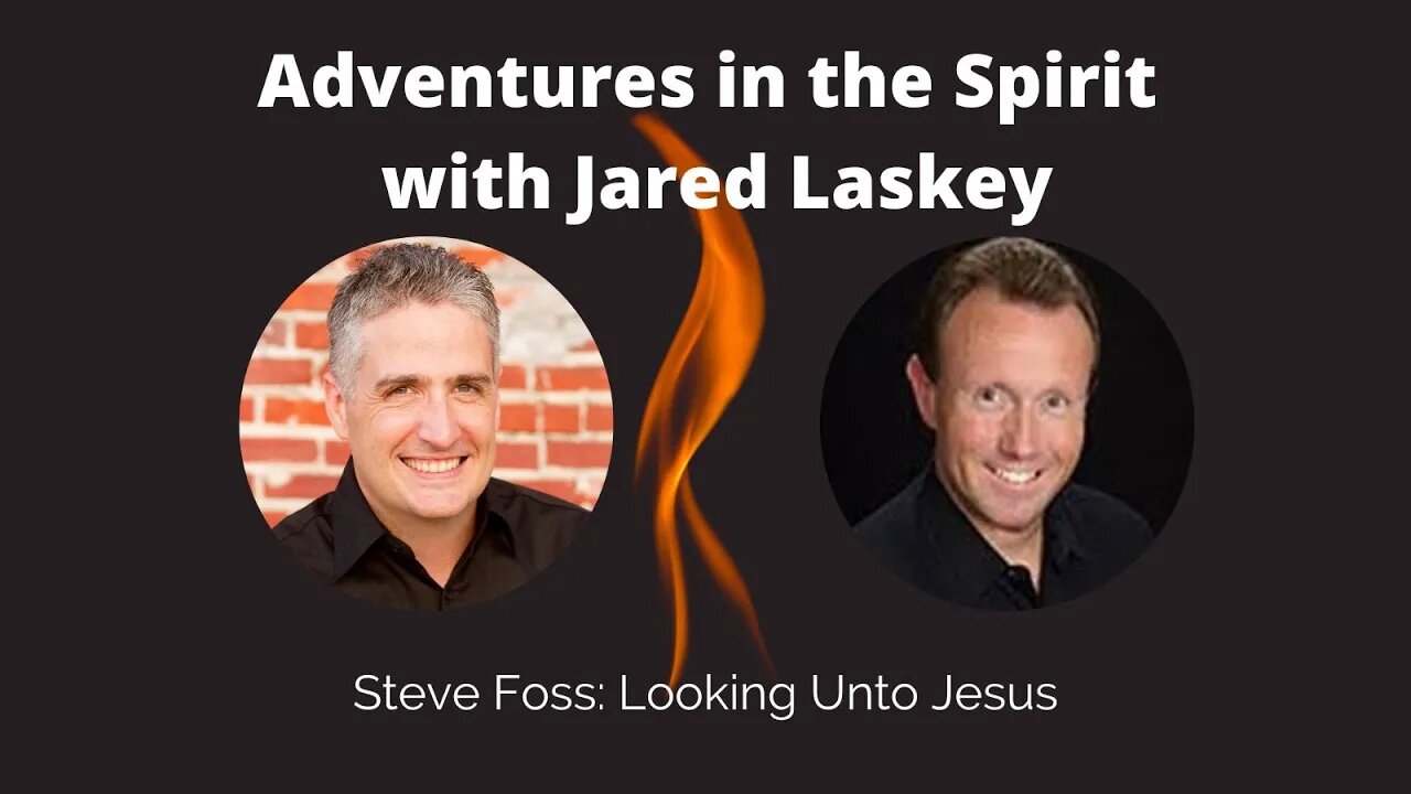 Steve Foss: Looking Unto Jesus