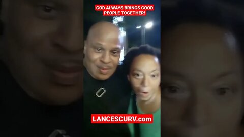 GOD ALWAYS BRINGS GOOD PEOPLE TOGETHER! | @LanceScurv