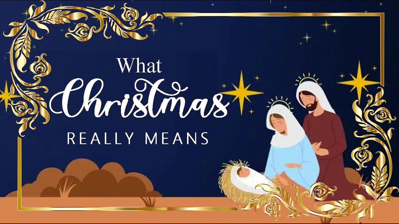 +32 WHAT CHRISTMAS REALLY MEANS, Galatians 4:4