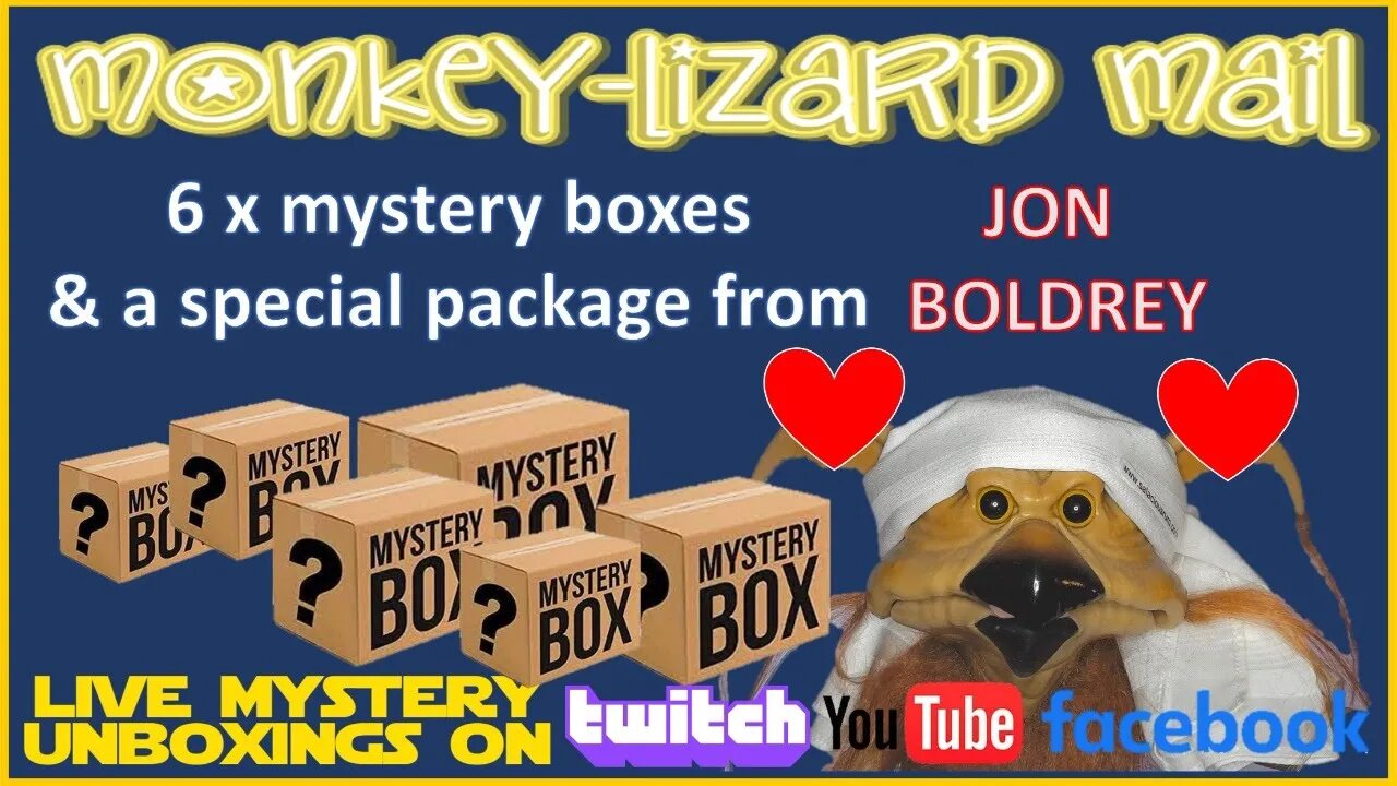 LIVE MYSTERY TOY UNBOXINGS, PLUS SPECIAL GIFT FROM JON BOLDREY - THANK U xxx