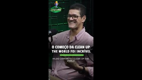 O COMEÇO DA CLEAN UP THE WORLD FOI INCRIVEL | CORTES PAPO EKO | #008 #cortes