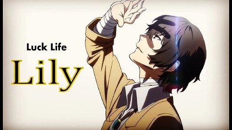 Luck Life - Lily | Tradução | Romaji + Português BR | Bungou Stray Dogs