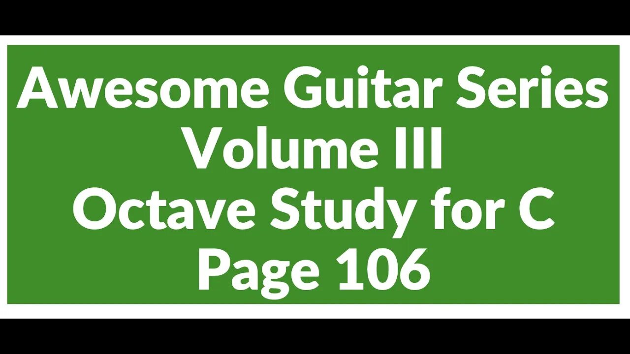 Awesome Guitar Series Volume III: Octave Study for C (Page 106)