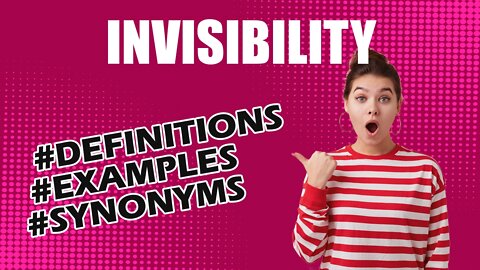 Definition and meaning of the word "invisibility"