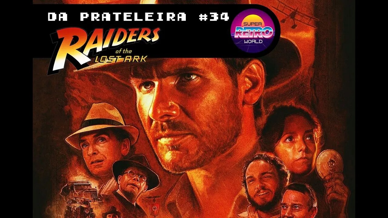 DA PRATELEIRA #34. Os Caçadores da Arca Perdida (RAIDERS OF THE LOST ARK, 1981)