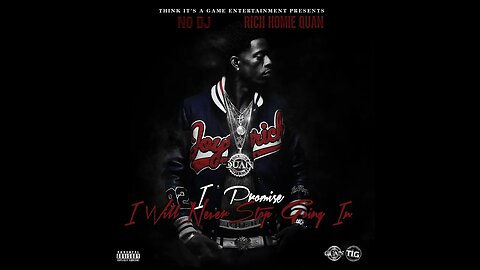 Rich Homie Quan - I Promise I Will Never Stop Going In (Full Mixtape)