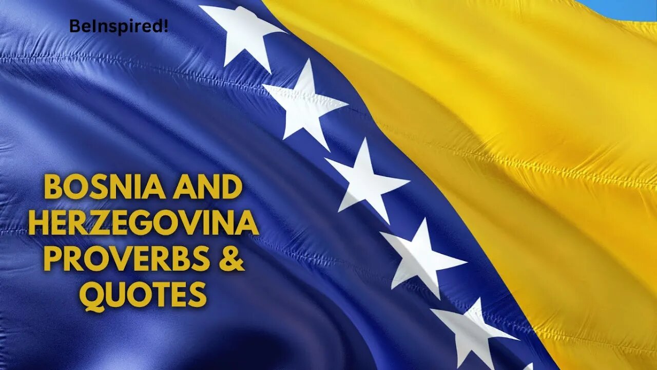 Bosnia and Herzegovina | Proverbs & Quotes