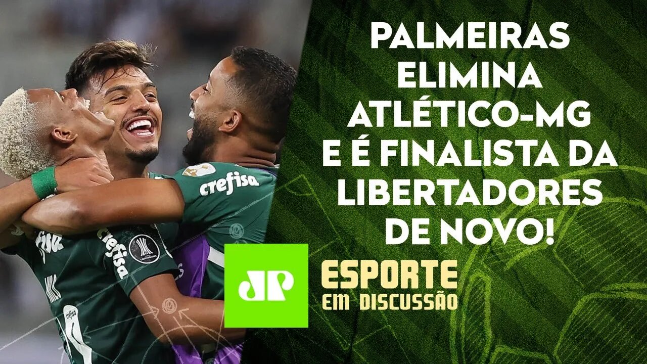 Palmeiras FAZ HISTÓRIA e está na FINAL da Libertadores! E AGORA, CRÍTICOS? | ESPORTE EM DISCUSSÃO