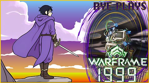 Rye Plays - Warframe: 1999