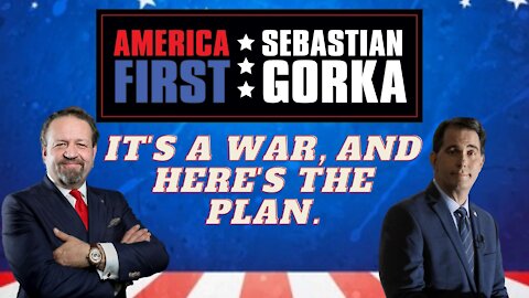 It's a war, and here's the plan. Scott Walker with Sebastian Gorka on AMERICA First