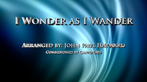 I Wonder as I Wander: arranged by John Paul Hayward