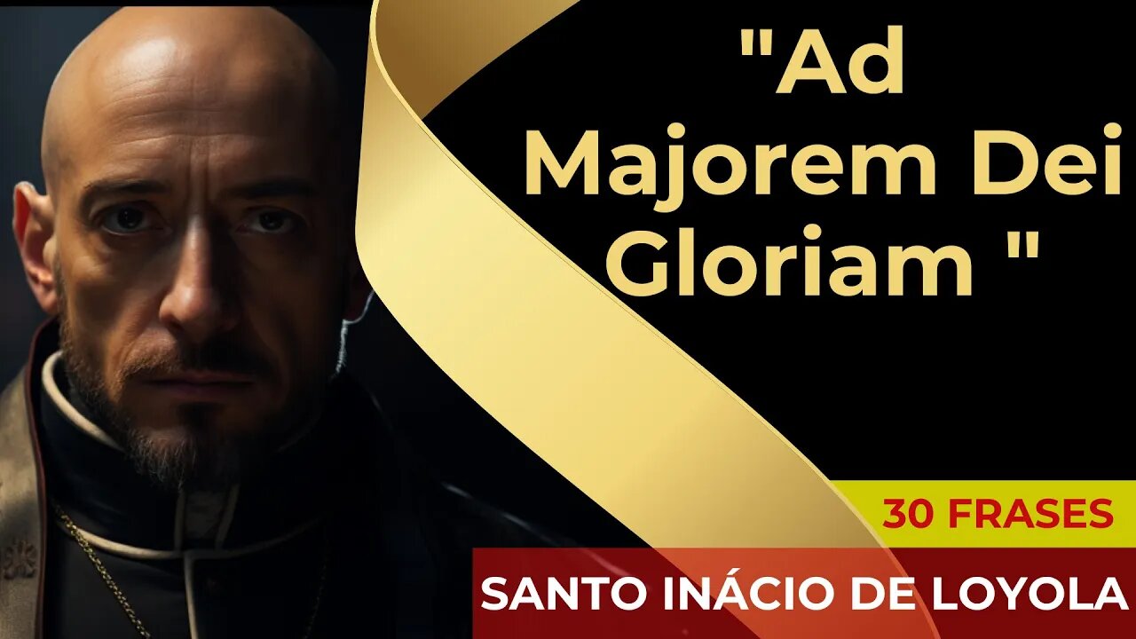 O Mundo de Santo Inácio de Loyola: 30 Frases Inspiradoras