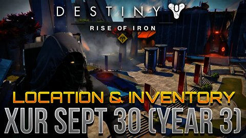 Destiny: XUR September 30th (Year 3) Location & Inventory Review! - Destiny: Rise of Iron