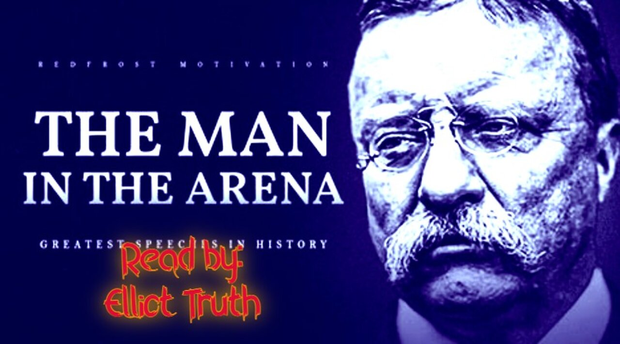 "The Man in the Arena" read by Elliot Truth