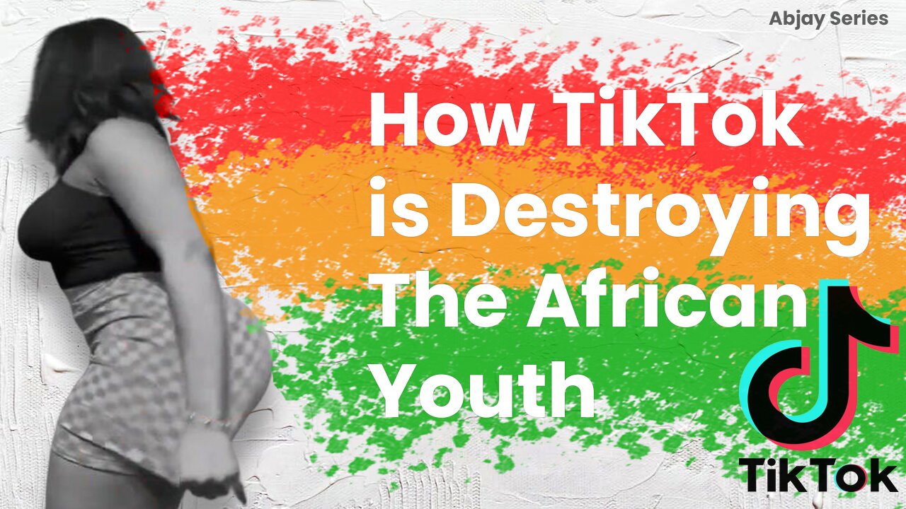 How Tiktok is Destroying The African Youth