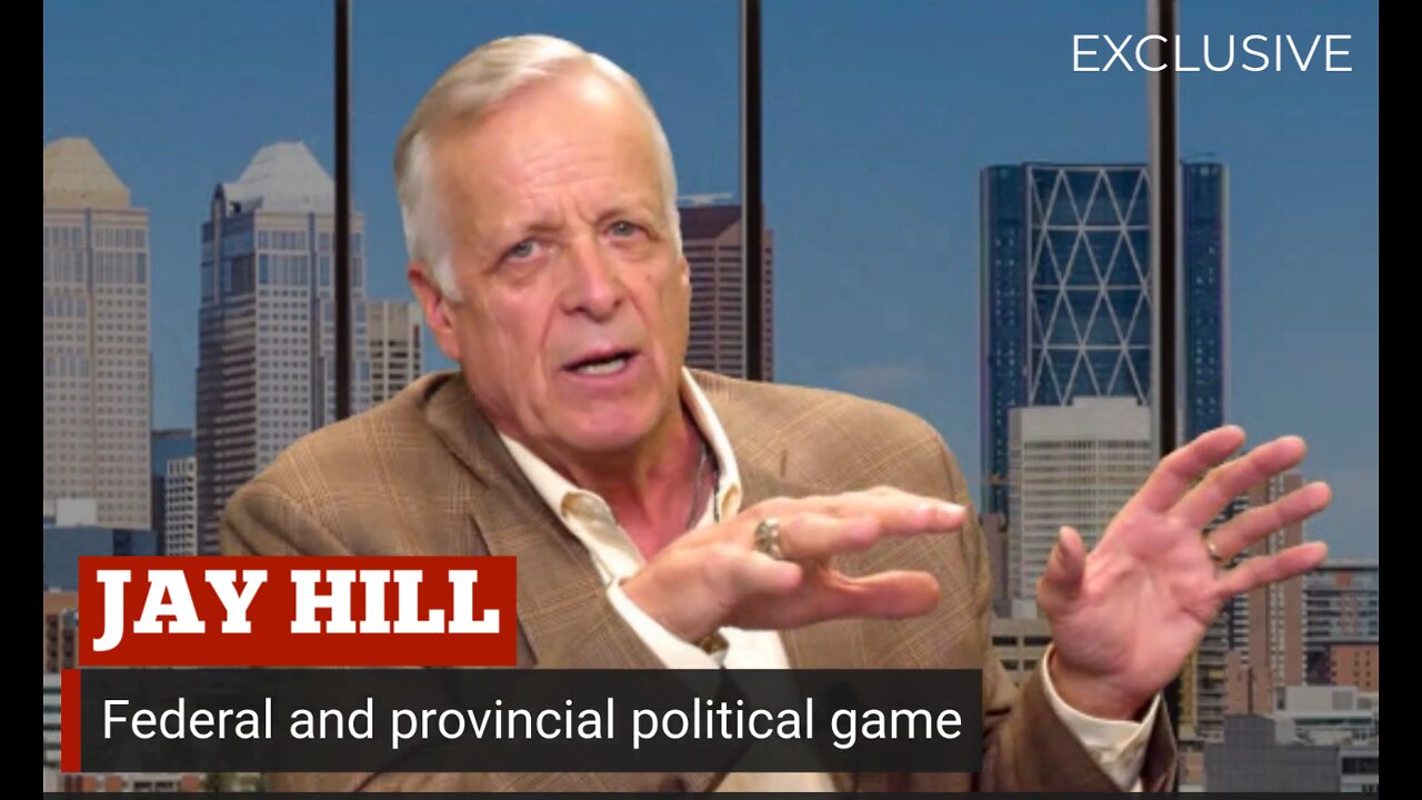 EXCLUSIVE: Jay Hill breaks down the federal and provincial political game.