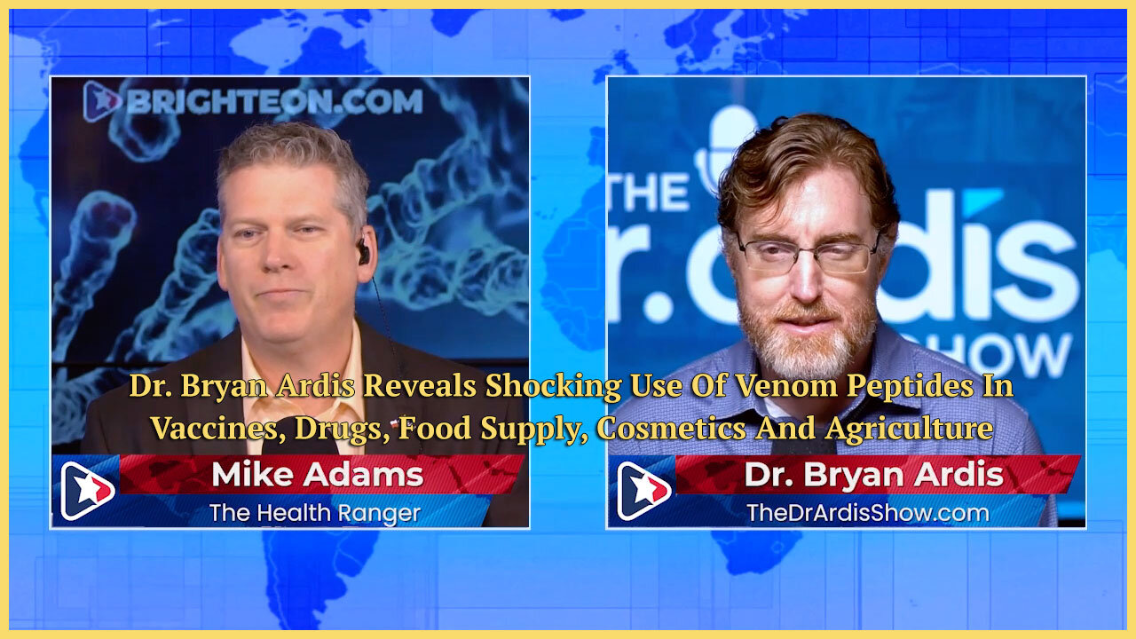 Dr. Bryan Ardis Reveals Shocking Use Of Venom Peptides In Vaccines, Drugs, Food Supply, Cosmetics...