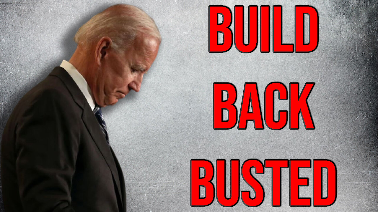 Biden’s Build Back Better — BUSTED!