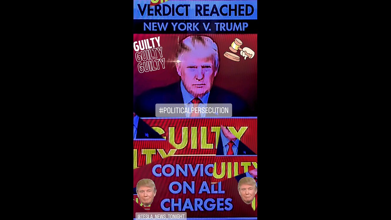 NEW YORK VS. TRUMP - GUILTY ON ALL FABRICATED CHARGES - INJUSTICE IN NY - REAL ESTATE TO LEAVE NY