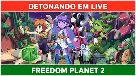 ⌈ Live ⌋ Freedom Planet 2: Detonado em Live | Parte 03