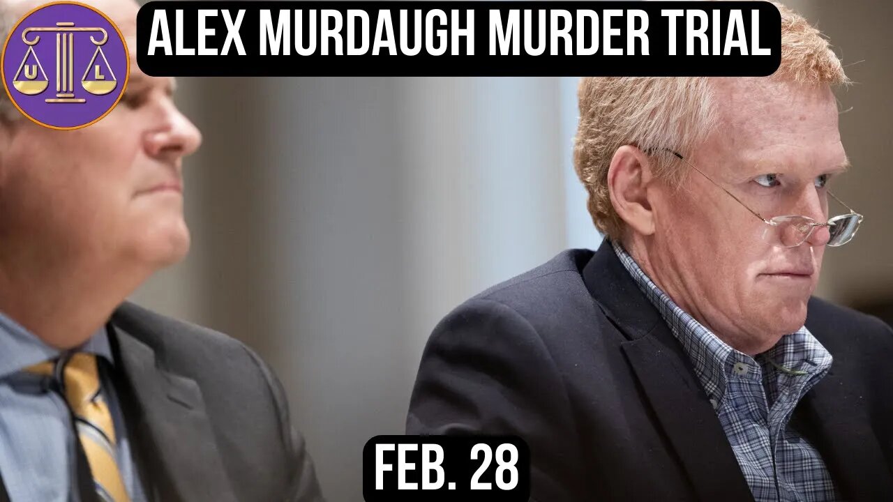 Murdaugh Murder Trial Feb. 28th