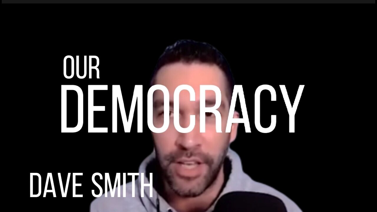 DAVE SMITH - "OUR DEMOCRACY"