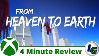 From Heaven To Earth 4 Minute Game Review on Xbox