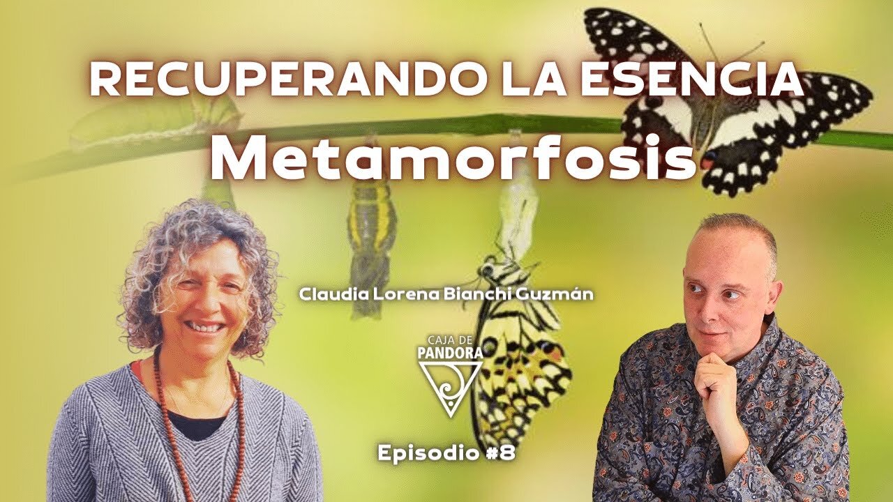 RECUPERANDO LA ESENCIA. Metamorfosis con Claudia Lorena Bianchi Guzmán
