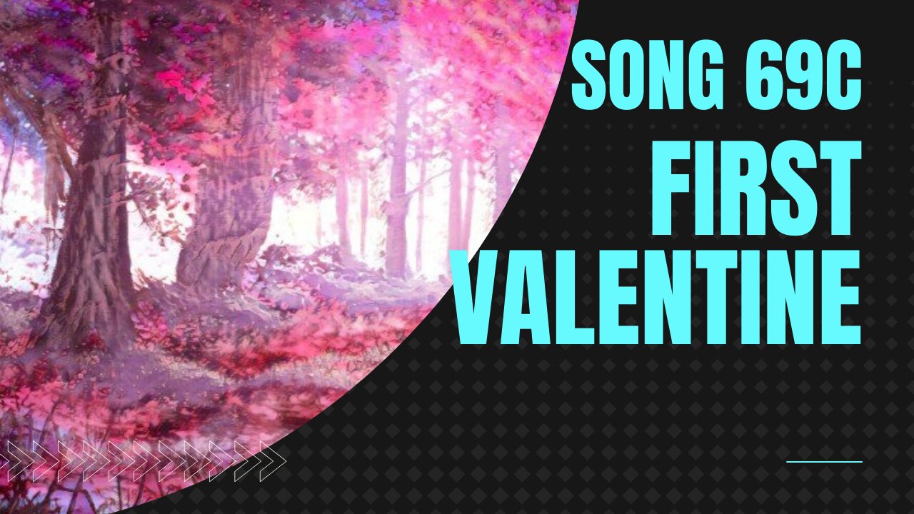 First Valentine (song 69C, piano, music)