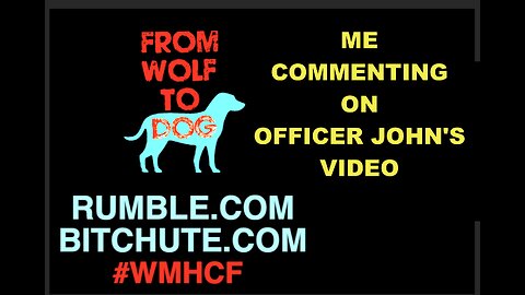 ME COMMENTING ON ''OFFICER JOHN'S VIDEO''