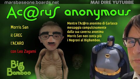 MAI DIRE YOUTUBBE presenta:Ac@rus Anonymus Venerdi 30 settembre ore 20:30