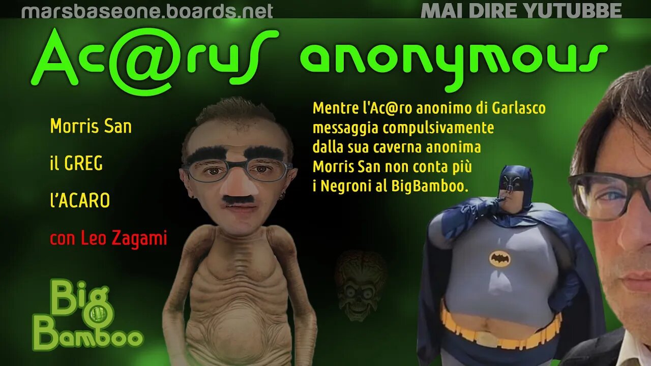 MAI DIRE YOUTUBBE presenta:Ac@rus Anonymus Venerdi 30 settembre ore 20:30