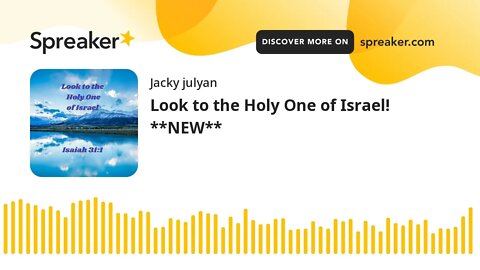 Look to the Holy One of Israel! **NEW**