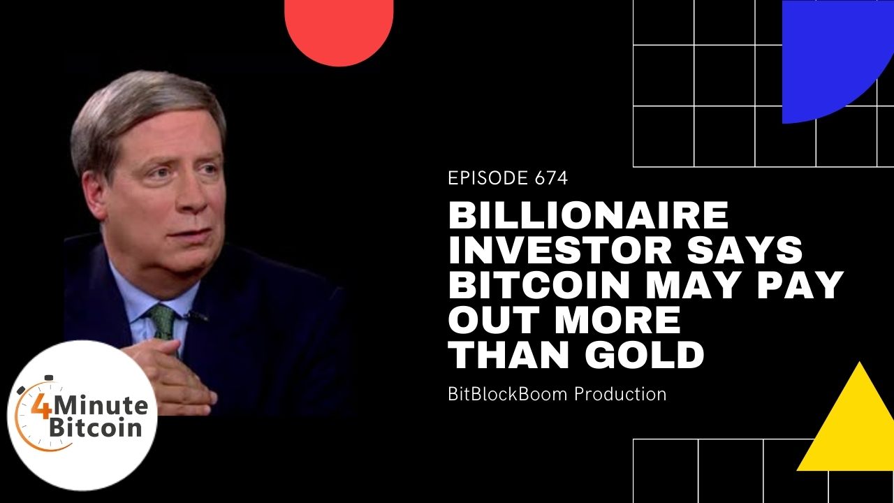 Billionaire Investor Says Bitcoin May Pay Out More Than Gold