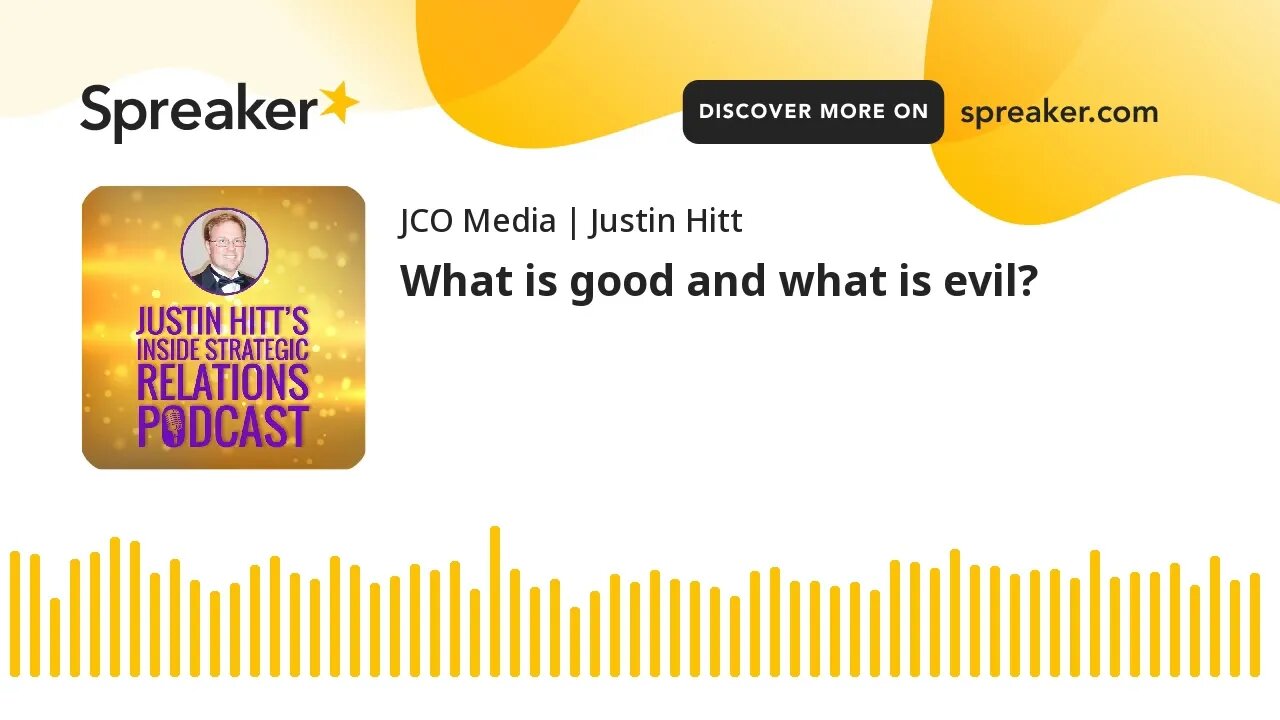 What is good and what is evil?