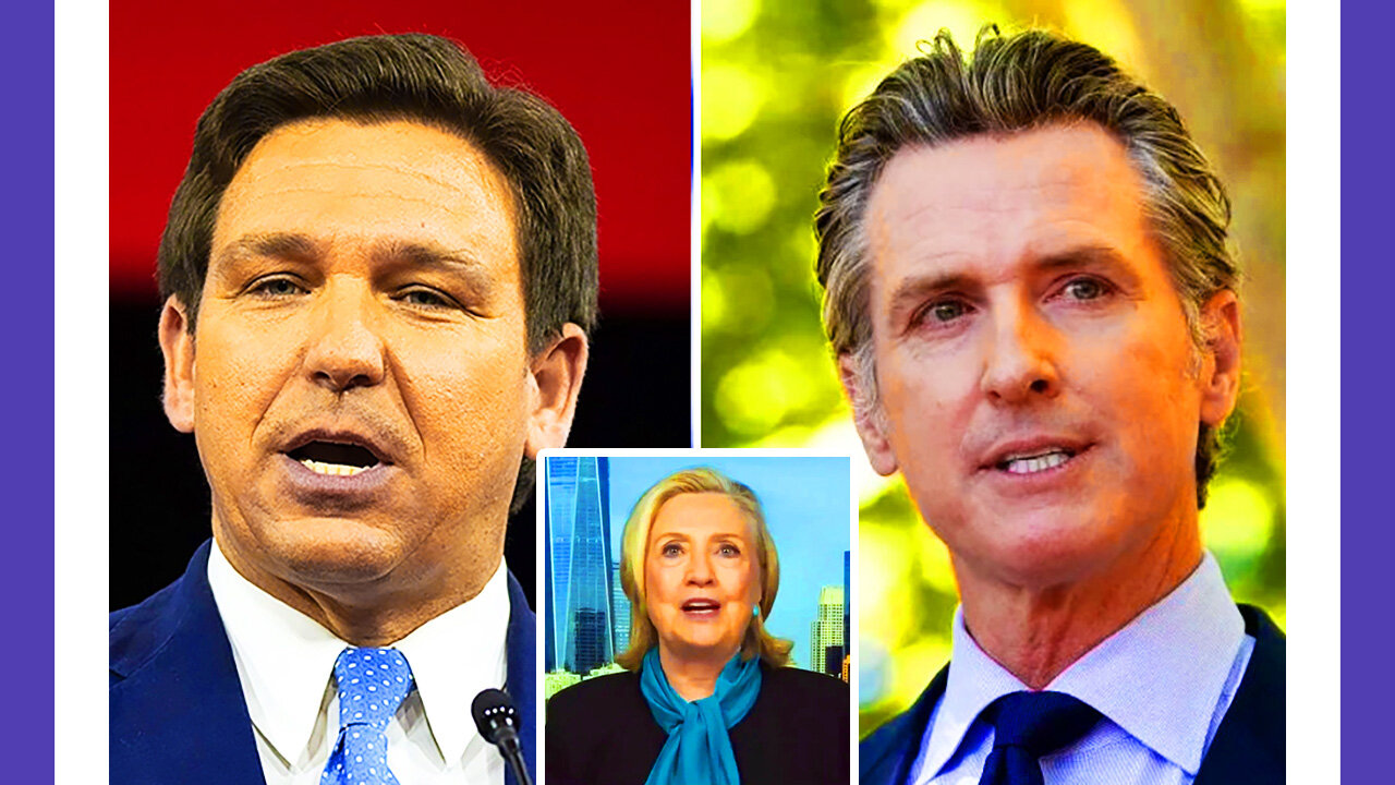 Hillary, Newsom, And DeSantis Duke It Out