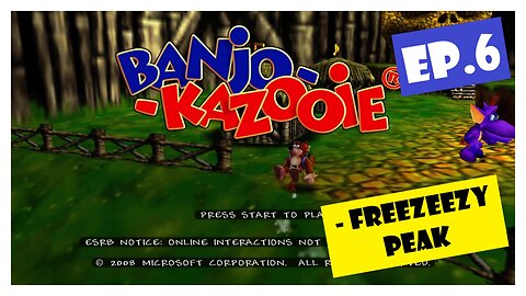 Ep.6 | Freezeezy Peak (Banjo-Kazooie) *NC*