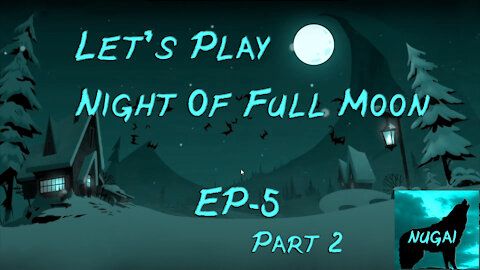 Let's Play - Night of Full Moon (Ep:5) Part-2