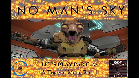 Let's Play No Man's Sky 47: A Trace of Metal Part 1