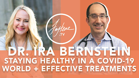 Recovering From COVID-19 or Staying Healthy In the First Place with Dr. Ira Bernstein