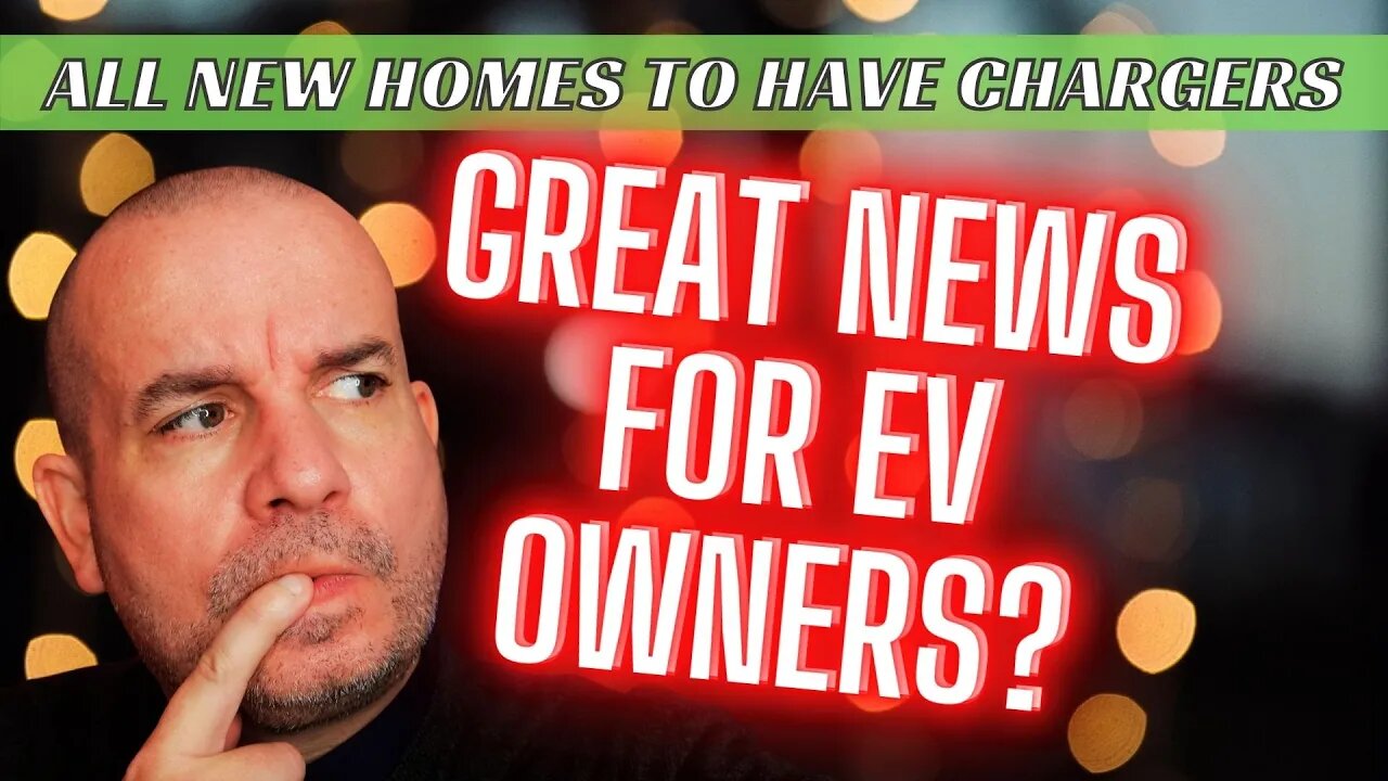 Will your new house have an EV charger?? Big UK EV news today!