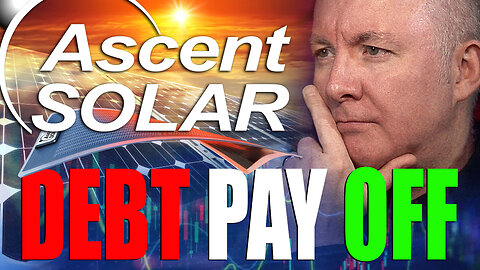 ASTI Stock - Ascent Solar Technologies DEBT PAY OFF - Martyn Lucas Investor