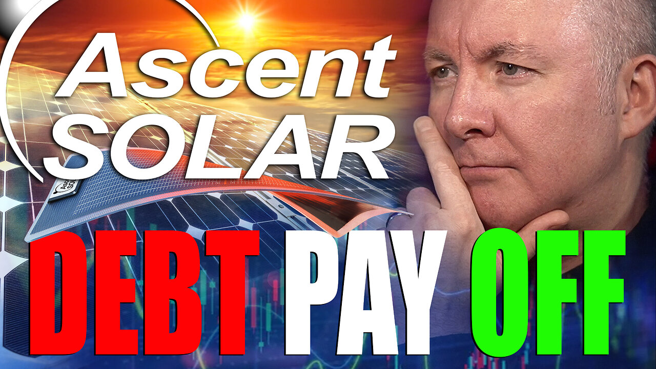 ASTI Stock - Ascent Solar Technologies DEBT PAY OFF - Martyn Lucas Investor