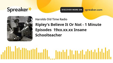 Ripley's Believe It Or Not - 1 Minute Episodes 19xx.xx.xx Insane Schoolteacher