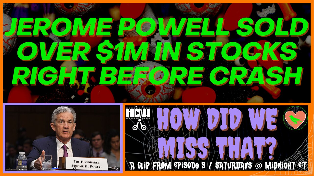 Jerome Powell Sold Over $1M in Stocks Right Before Crash [react] from "How Did We Miss That?" Ep 09