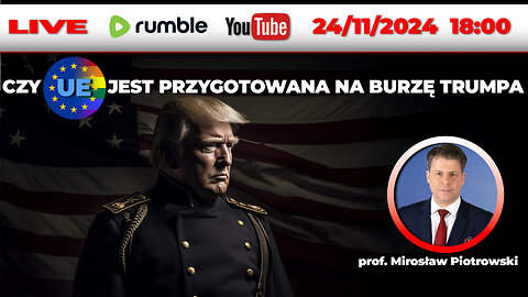 🔴 24/11/24 LIVE | prof. Mirosław Piotrowski | CZY UE JEST PRZYGOTOWANA NA BURZĘ TRUMPA